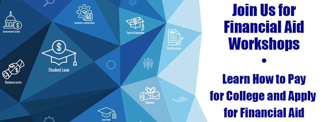 Image of Finance Graphics and text that reads Join us for zoom financial aid workshops, learn how to pay for college and apply for financial aid.